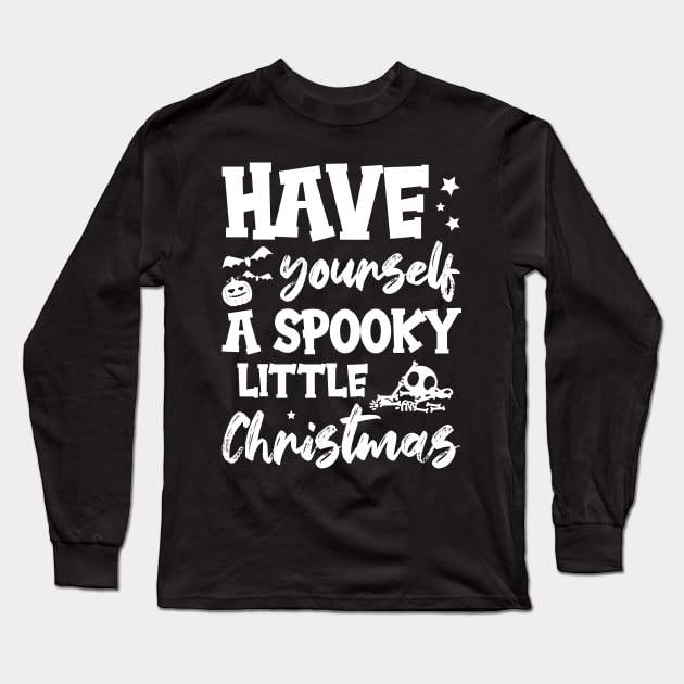 Have Yourself A Spooky Little Christmas Long Sleeve T-Shirt by chidadesign